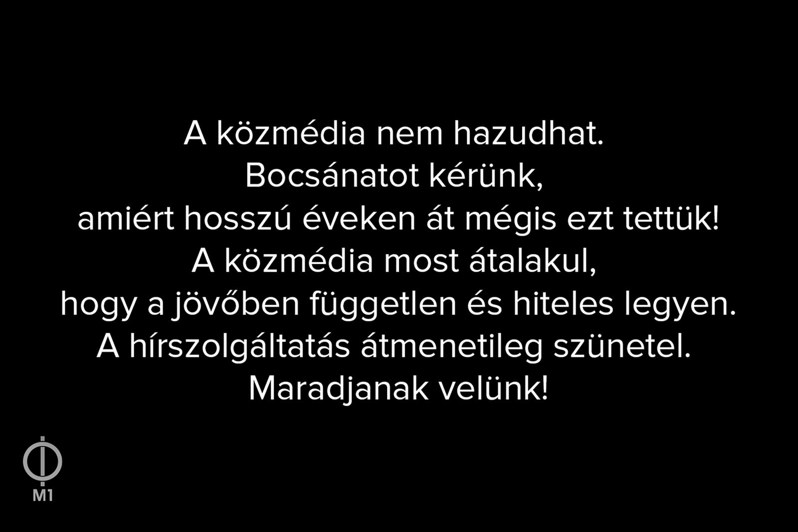 „A hírszolgáltatás átmenetileg szünetel” - Leállt az M1 adása, a közmédia bocsánatot kér a nézőktől a hazugságokért