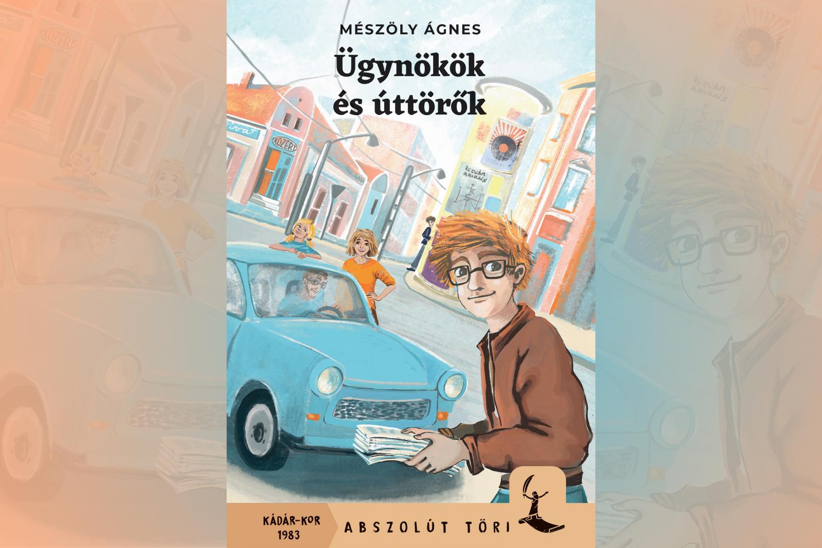 Mészöly Ágnes az Ügynökök és úttörők című ifjúsági regény megírásával emlékeztet a 80-as évek történelmi közelségére